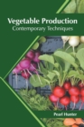 Image for Vegetable Production: Contemporary Techniques