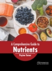 Image for A Comprehensive Guide to Nutrients