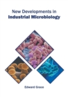 Image for New Developments in Industrial Microbiology