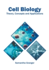 Image for Cell Biology: Theory, Concepts and Applications