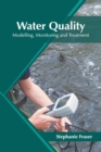 Image for Water Quality: Modelling, Monitoring and Treatment