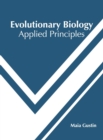 Image for Evolutionary Biology: Applied Principles