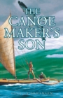 Image for The Canoe Maker&#39;s Son