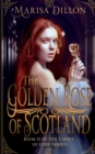 Image for The Golden Rose of Scotland