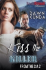 Image for Kiss the Killer [From the CIA 2] (Bookstrand Publishing Romance)