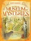 Image for The Museum of Mysteries : Be a Hero! Create Your Own Adventure to Rescue an Ancient Treasure