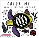 Image for Color Me: Who&#39;s in the Ocean? : Baby&#39;s First Bath Book