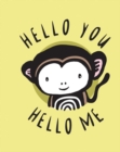 Image for Hello You, Hello Me : A Soft Daytime Book With Mirrors