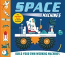 Image for Space Machines : Build Your Own Working Machines!