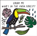 Image for Color Me: Who&#39;s in the Rain Forest?