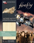 Image for Incredibuilds : Firefly&#39;s Serenity: Signature Series Book and Model Set