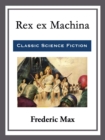 Image for Rex ex Machina