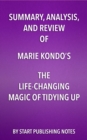 Image for Summary, Analysis, and Review of Marie Kondo&#39;s The Life Changing Magic of Tidying Up
