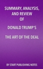 Image for Summary, analysis, and review of Donald Trump&#39;s The art of the deal.