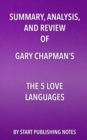 Image for Summary, Analysis, and Review of Gary Chapman&#39;s The 5 Love Languages: The Secret to Love that Lasts