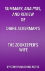 Image for Summary, Analysis, and Review of Diane Ackerman&#39;s The Zookeeper&#39;s Wife: A War Story.
