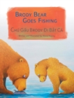Image for Brody Bear Goes Fishing / Chu Gau Brody Di Bat Ca
