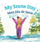 Image for My Snow Day / Meu Dia de Neve : Children&#39;s Picture Books in Portuguese