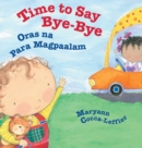 Image for Time to Say Bye-Bye / Oras na Para Magpaalam : Babl Children&#39;s Books in Tagalog and English