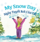 Image for My Snow Day / Ngay Tuyet Roi Cua Toi : Babl Children&#39;s Books in Vietnamese and English