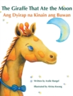 Image for The Giraffe That Ate the Moon / Ang Dyirap na Kinain ang Buwan : Babl Children&#39;s Books in Tagalog and English