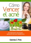 Image for Como Vencer el Acne: Un tratamiento natural para deshacerte del acne rapidamente