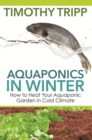 Image for Aquaponics in Winter: How to Heat Your Aquaponic Garden in Cold Climate