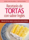 Image for Recetario de Tortas y Pasteles con sabor ingles: Una seleccion de las mejores recetas de la cocina britanica