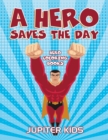 Image for A Hero Saves The Day : Hero Coloring Books