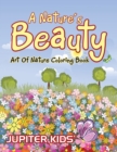Image for A Nature&#39;s Beauty : Art Of Nature Coloring Book