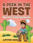 Image for A Peek in The West : Western Coloring Books