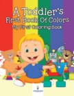 Image for A Toddler&#39;s First Book Of Colors