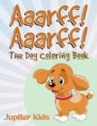 Image for Aaarff! Aarrff! : The Dog Coloring Book