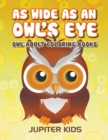 Image for As Wide As an Owl&#39;s Eye