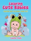 Image for Coloring Cute Babies : Crayon And Coloring Book Set