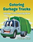 Image for Coloring Garbage Trucks : Garbage Truck Coloring Book