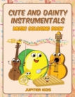 Image for Cute and Dainty Instrumentals : Music Coloring Book