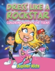 Image for Dress Like A Rockstar : Coloring Book For Teens