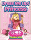 Image for Dress Me Up! : Princess Jumbo Coloring Book