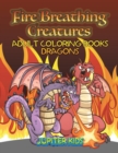 Image for Fire Breathing Creatures : Adult Coloring Books Dragons