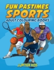 Image for Fun Pastimes - Sports : Adult Colouring Books