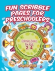 Image for Fun Scribble Pages for Preschoolers : Coloring Books For Kids 2-4