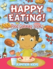 Image for Happy Eating! : Food Coloring Books