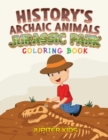 Image for History&#39;s Archaic Animals : Jurassic Park Coloring Book