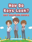 Image for How Do Boys Look? : Boy Coloring Books