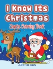 Image for I Know Its Christmas : Santa Coloring Book