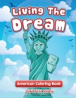 Image for Living The Dream : American Coloring Book