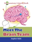 Image for Meet The Brain Team : Neuroanatomy Coloring Book