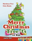 Image for Merry Christmas Tree-ts for Kids : Christmas Tree Color Books