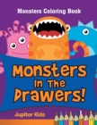 Image for Monsters In The Drawers! : Monsters Coloring Book